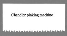 Chandler Pinking Machine Example