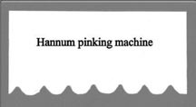 Hannum Pinking Machine Example